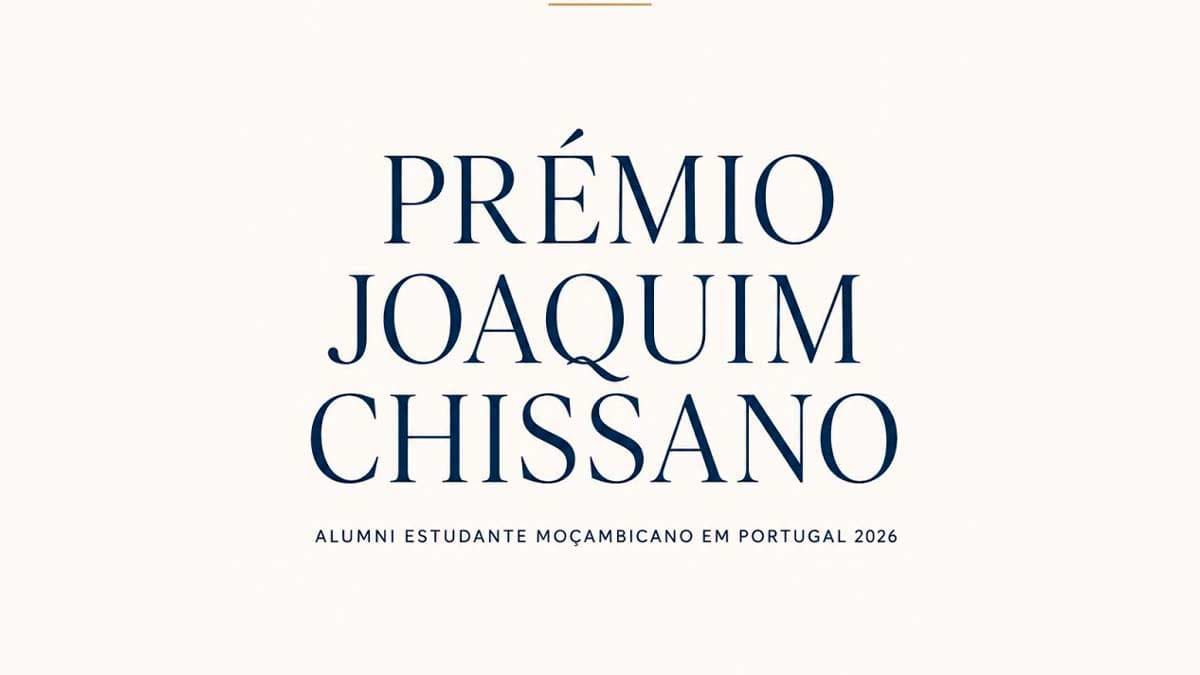 PRÉMIO JOAQUIM CHISSANO – ALUMNI ESTUDANTE MOÇAMBICANO EM PORTUGAL – 2026
