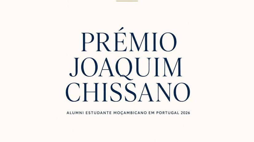 PRÉMIO JOAQUIM CHISSANO – ALUMNI ESTUDANTE MOÇAMBICANO EM PORTUGAL – 2026
